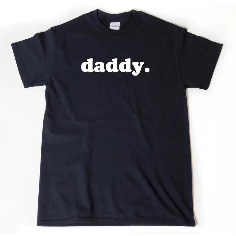 daddy. | T-Shirt