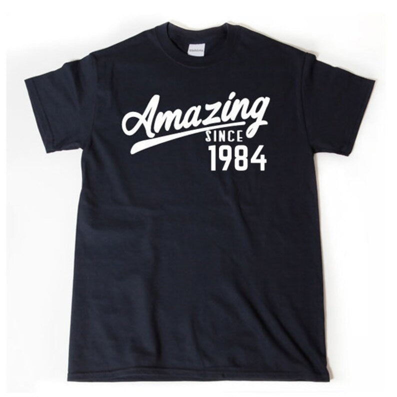 Amazing Since 1984 | T-Shirt