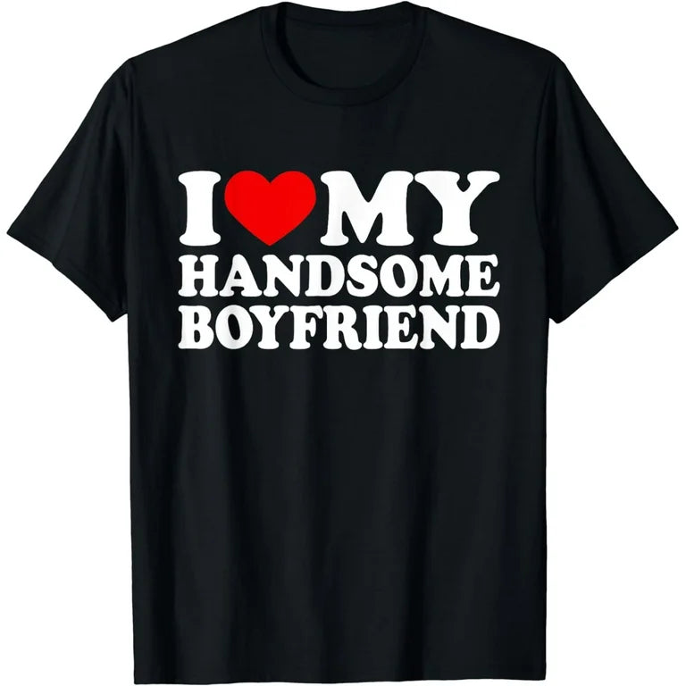 I Love My Handsome Boyfriend - T-Shirt