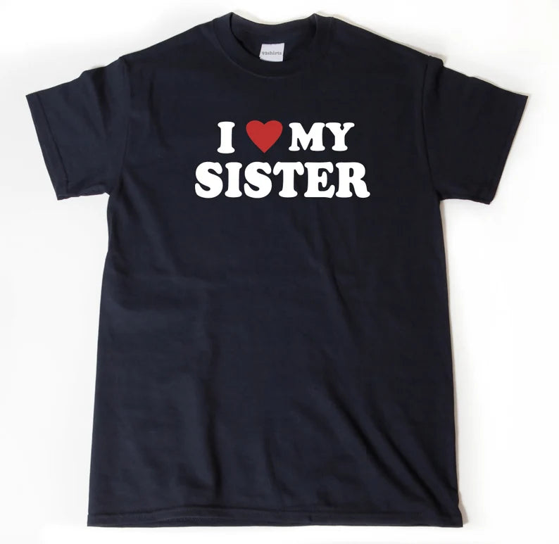 I Love My Sister | T-Shirt